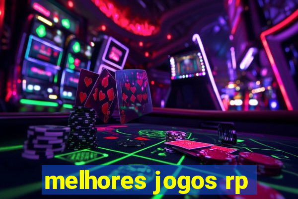 melhores jogos rp